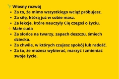 Wdzięczność to uczucie i postawa doceniania tego, co mamy — ludzi, doświadczeń, chwil, drobiazgów. To świadome zauważanie dobra w swoim życiu. - 3